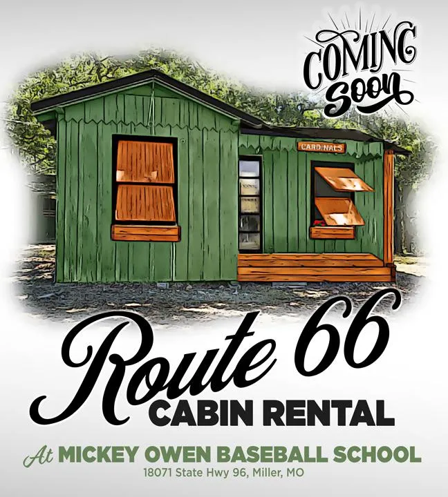 Coming soon Route 66 cabin rental in Miller MO near Mickey Owen Baseball School