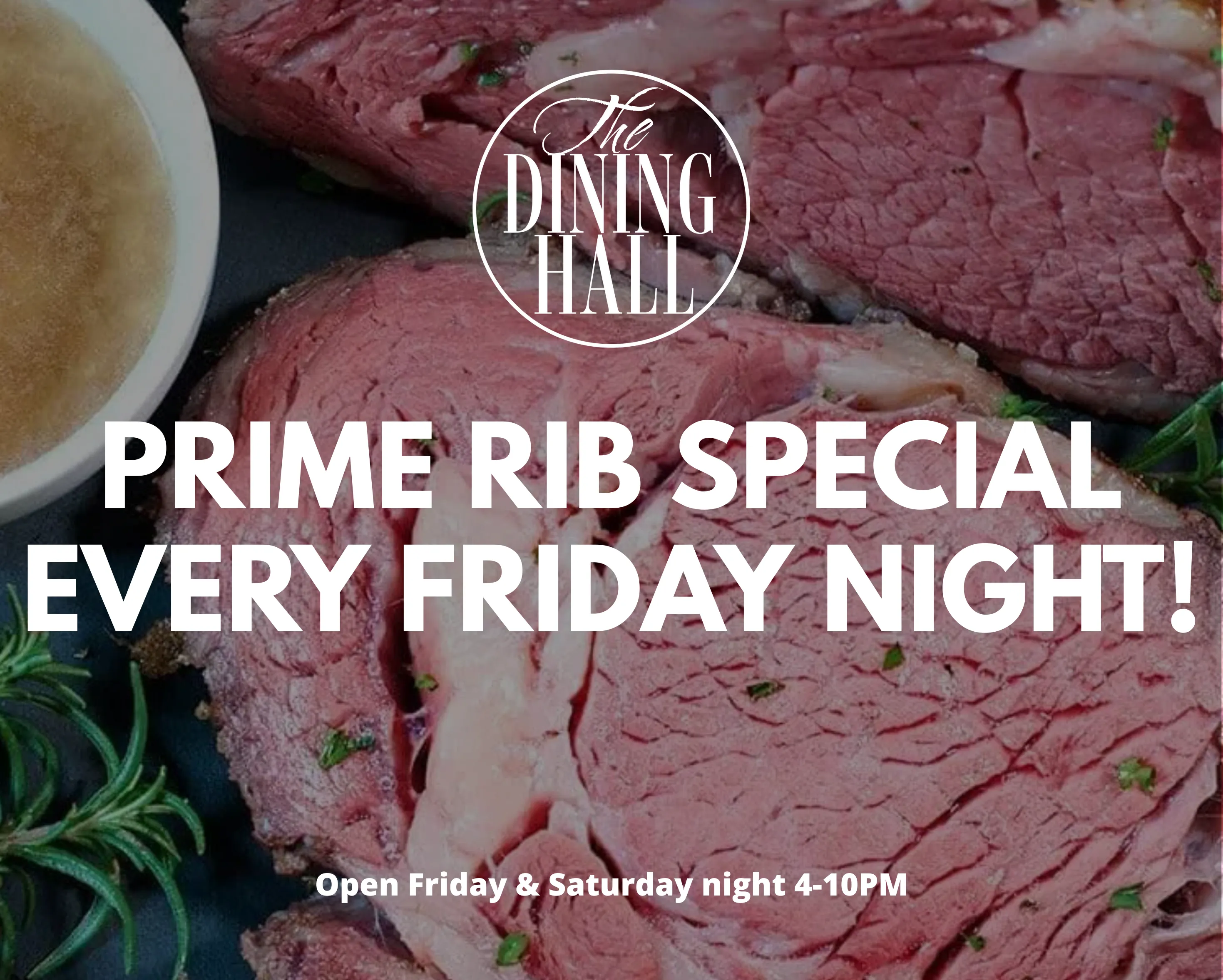 The Dining Hall Steakhouse and Event Center is open Saturdays 4pm to 10pm